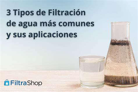 TIPOS DE FILTRACIÓN DE LÍQUIDOS Y SUS。